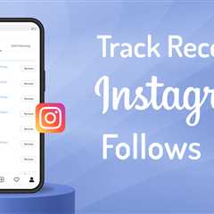 Track Recent Instagram Follows