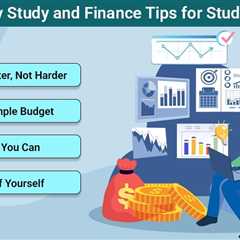 Study and Finance Tips for Students