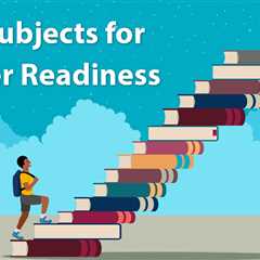 Top Subjects for Career Readiness