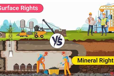 Surface Rights vs Mineral Rights