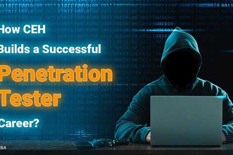 How the Certified Ethical Hacker is Shaping the Modern Penetration Tester?