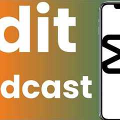 How To Edit A Podcast With CapCut on A Phone