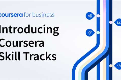 Introducing Coursera Skill Tracks: A tailored, data-backed learning solution to help functional..