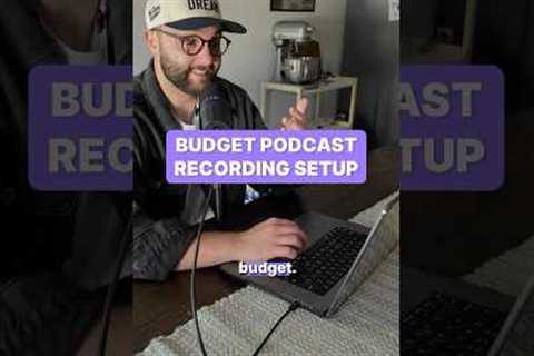A Simple Podcast Recording Setup on a Budget