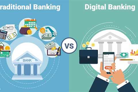 Traditional Banking vs Digital Banking
