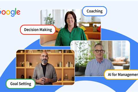 Google launches People Management Essentials to help leaders thrive in the AI era