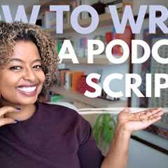 Your 5 Step Guide to Writing a Podcast Script