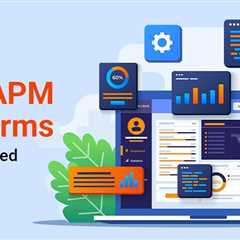 APM Platforms for Regulated Industries