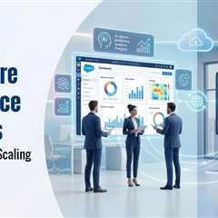 Why Nearshore Salesforce Partners Are the Future of Enterprise Scaling?