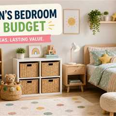 How to Furnish a Children’s Bedroom on a Budget?