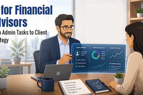 How AI is Changing the Daily Workflow of Financial Advisors?