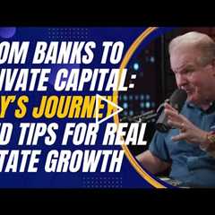 From Banks to Private Capital: Jay Conner’s Journey and Tips for Real Estate Growth