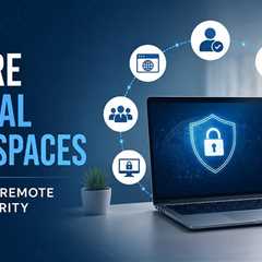 Why Are Secure Virtual Workspaces Reshaping Remote Work Security?