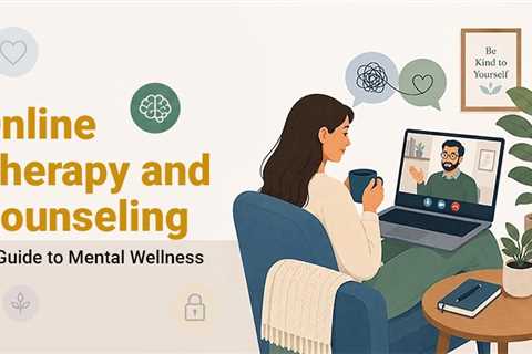 Online Therapy and Counseling Options That Support Mental Health Growth