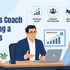 How a Business Coach Can Help You Prepare Your Business for Sale?