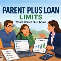 New Parent PLUS Loan Limits in 2026: What Families Need to Plan For