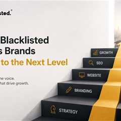 How Blacklisted Helps Brands Scale to the Next Level?