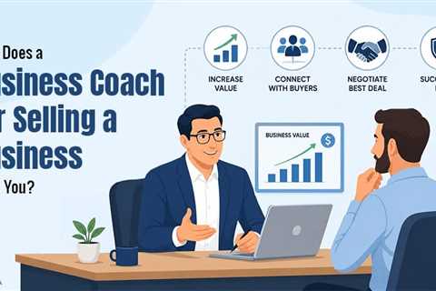 How a Business Coach Can Help You Prepare Your Business for Sale?