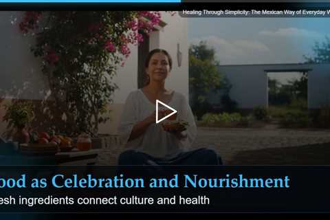 Healing Through Simplicity: The Mexican Way of Everyday Wellness